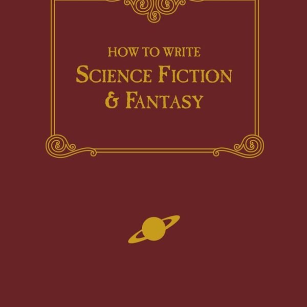 How to Write Science Fiction & Fantasy