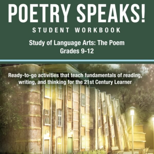 Poetry Speaks! Student Workbook: Study of Language Arts: The Poem - Grades 9-12