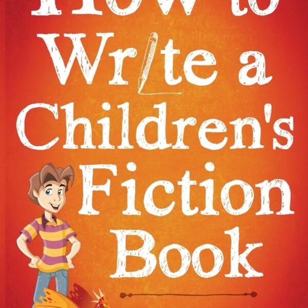 How To Write A Children's Fiction Book