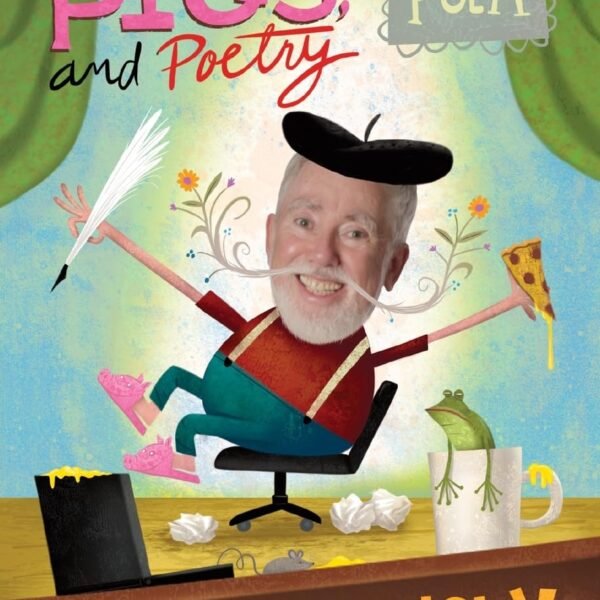 Pizza, Pigs, and Poetry: How to Write a Poem